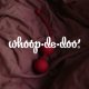Whoop·de·doo Whoop·de·doo